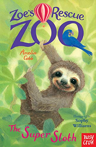 Zoe's Rescue Zoo: The Super Sloth von Nosy Crow